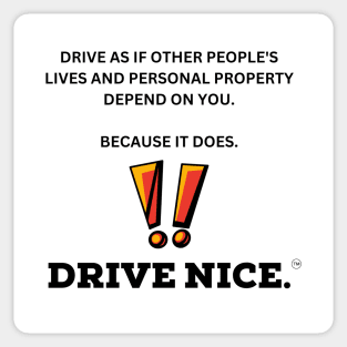 Drive Nice. Others depend on you. Sticker